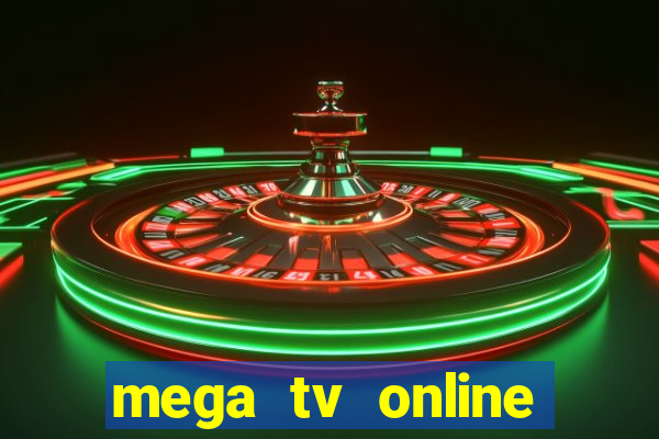 mega tv online gratis futebol ao vivo